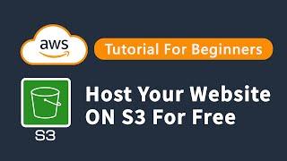 AWS Tutorial  How to host a website for free using AWS S3