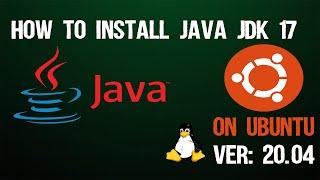How to install Open Java JDK17 on Linux Ubuntu 20.04 LTS  Linux  Ubuntu20.04 LTS