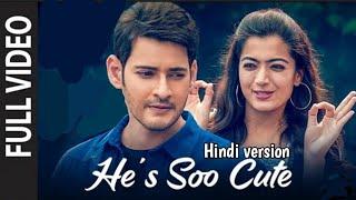 He is soo cutesong Hindi versionhe is so sweet songMahesh Babu rasmikaSouthmovie song in Hindi