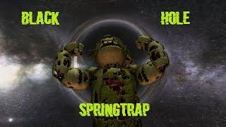 FNAFSFMMEMEFILLER Springtrap Goes Through A Black Hole