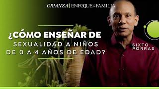 ¿Cómo enseñar de sexualidad a niños de 0 a 4 años de edad?