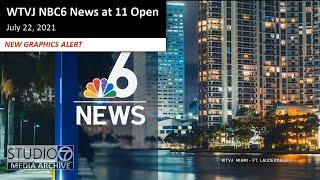 WTVJ - NBC6 News at 11 - Open July 22 2021 New Graphics