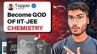 Become GOD of IIT-JEE CHEMISTRY - Complete Roadmap