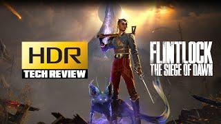 Flintlock The Siege of Dawn - HDR Tech Review - Its just Auto HDR at the end