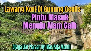 Lawang Kori Di Gunung Geulis Sumedang Pintu Masuk Menuju Alam Ghaib