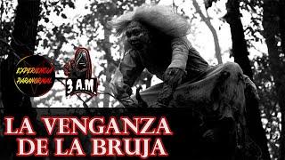 LA VENGANZA DE LA BRUJA  COLABORACIÓN CON EXPERIENCIA PARANORMAL  ⸸ 3AMNDT ⸸