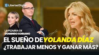 Cómo puede Yolanda Díaz alcanzar su gran sueño ¿es posible trabajar menos y ganar más?