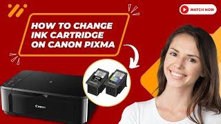 How to Change Ink Cartridge On Canon Pixma?  Printer Tales