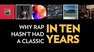 Why There Hasn’t Been A Classic Rap Album In The Past 10 Years  The Breakdown