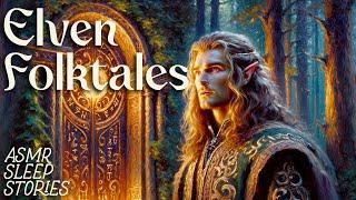 Enchanting Elven Folktales & Legends  Cozy British ASMR  Fantasy Bedtime Stories