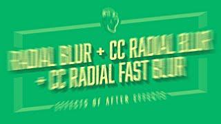 Radial Blur + CC Radial Blur + CC Radial Fast Blur  Effects of After Effects