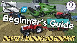 Beginners Guide Machines and Equipment  Farming Simulator 22  Chapter 2