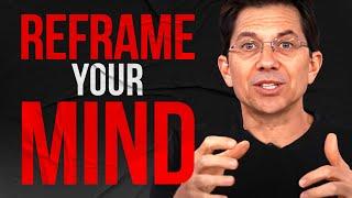 The One Simple Hack to Reframe Your Mind