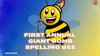 First Annual Giant Bomb Spelling Bee