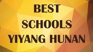 Best Schools around Yiyang Hunan China