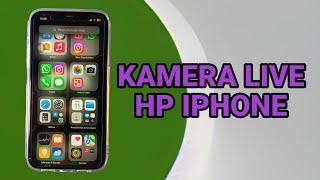 Review Kamera Live Hp Iphone