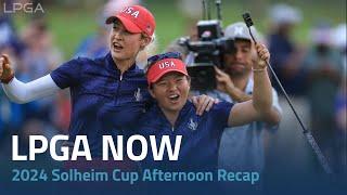 LPGA Now  2024 Solheim Cup Friday Afternoon