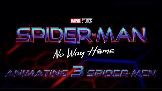 Spider-Man No Way Home  Animating 3 Spider-Men