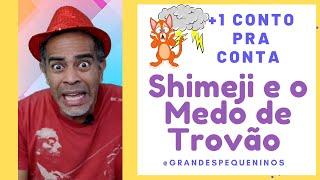 Shimeji e o Medo de Trovão  +1 Conto Pra Conta