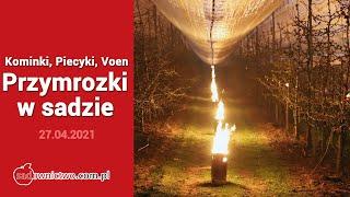 Przymrozki w sadzie 2021 - CZEREŚNIE - Kominki Piecyki Voen - frost protection - sadownictwo