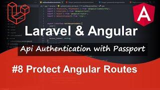 Laravel and Angular Project - Api Authentication with Laravel Passport in 2021  #8 Protect Route