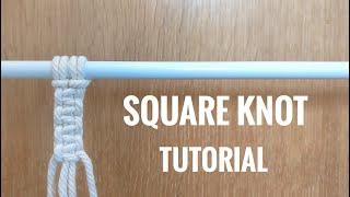 MACRAME TUTORIAL  SQUARE KNOT  FOR BEGINNERS