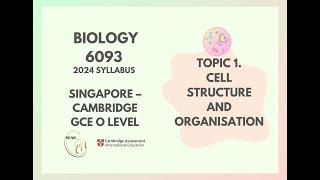 1. Cell Structure and Organisation Singapore–Cambridge GCE OL Biology 6093 2024 Syllabus