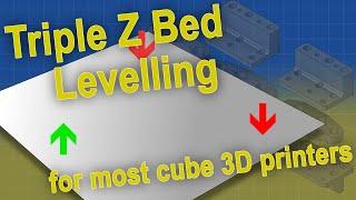 Triple Z Bed Levelling for Your Cube 3D Printer