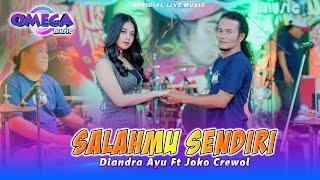 Salahmu Sendiri - Diandra Ayu Ft Joko Crewol Omega Music