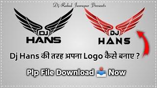 Dj Hans Jesa Logo Kaise Banaye  Dj Hans Logo  Dj Logo Kaise Banaye ?  Plp File Download Now