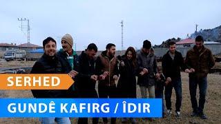 SERHED - GUNDÊ KAFIRG  ÎDIR