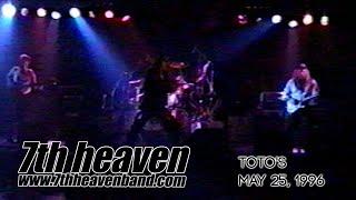 7th heaven - Live at Totos - May 25 1996