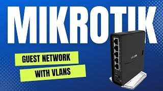 Mikrotik ROS Guest Network using VLANs