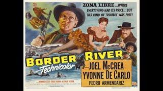 Border River 1954 Joel McCrea Yvonne De Carlo Western Movie