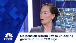 UK pension reform key to unlocking growth Citi UK CEO says