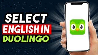 How To Select English In Duolingo App FAST & EASY