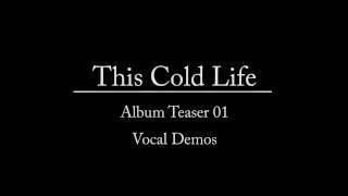 This Cold Life - Next Album - Teaser 01