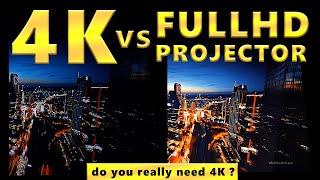 FullHD vs 4K Projector  Do You Really Need 4K ? 