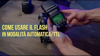 Fotografia come usare il flash in automatico e compensare la potenza - Sony e Godox