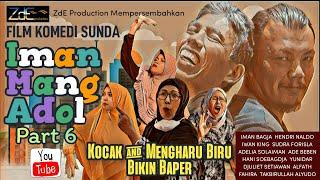 Film Komedi Sunda  IMAN MANG ADOL Part.6  Cerita Lucu 2021  Komedi Receh  Zona Djadoel