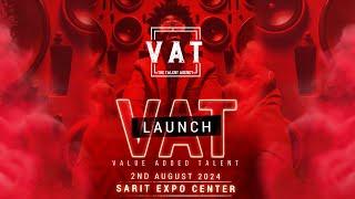 VAT Value Added Talent Launch. Live at The Sarit Expo Centre Nairobi Kenya