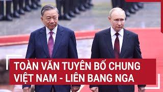 Toàn văn Tuyên bố chung Việt Nam - Liên bang Nga