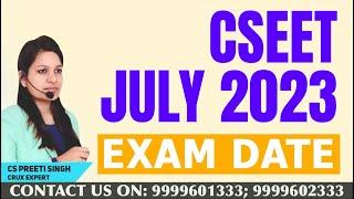 CSEET July 2023 Exam Date I CSEET July Exam Kab Hoga I CSEET Exam Date July 2023