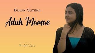 Bulan Sutena - Aduh Mamae Lyrics