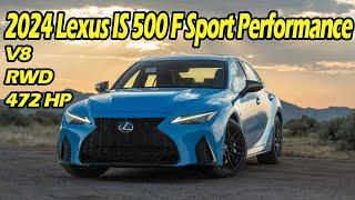 2024 Lexus IS 500 F Sport Performance Review  A Rear-Wheel Drive V8 Super Sedan