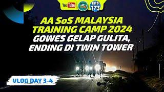 AA SoS Malaysia Training Camp 2024 Day 3-4 Gowes Gelap Gulita Ending di Twin Tower