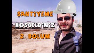 Şefi Olduğum İlk Şantiye de 2. Bölüm