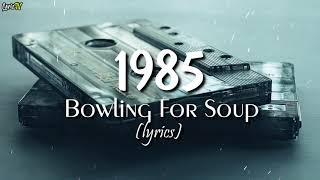 1985 lyrics - Bowling For Soup