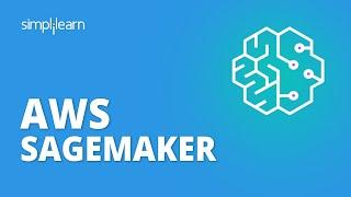 AWS SageMaker Tutorial  Introduction To AWS SageMaker  AWS Tutorial For Beginners  Simplilearn