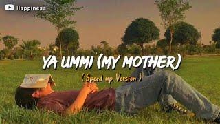 Ya ummi My Mother - Ahmed Bukhatir  Speed up  Happiness